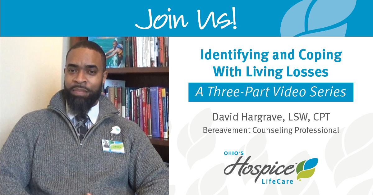 Join Us! Identifying and Coping with Living Losses - A Three-Part Video Series