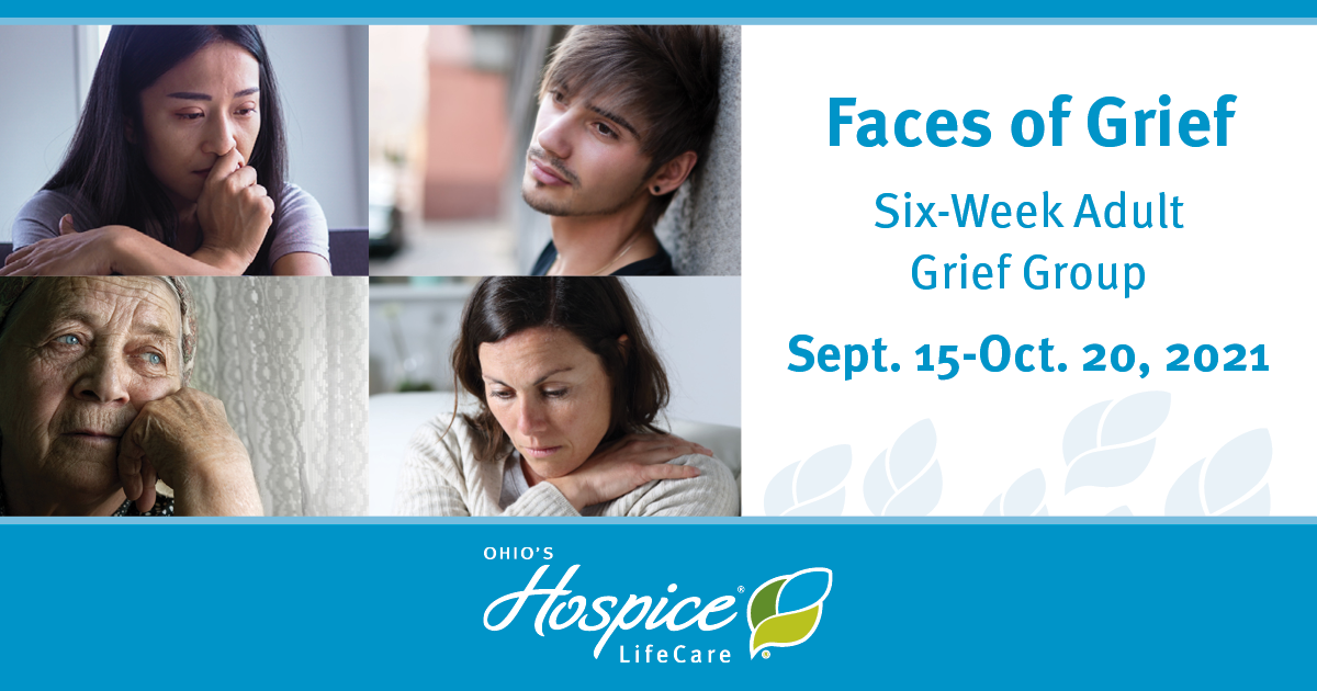 Faces of Grief Six-Week Adult Grief Group - Ohio's Hospice LifeCare