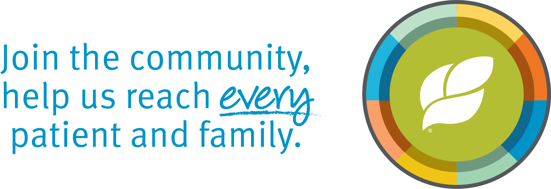 Join the community, help us reach every patient and family.