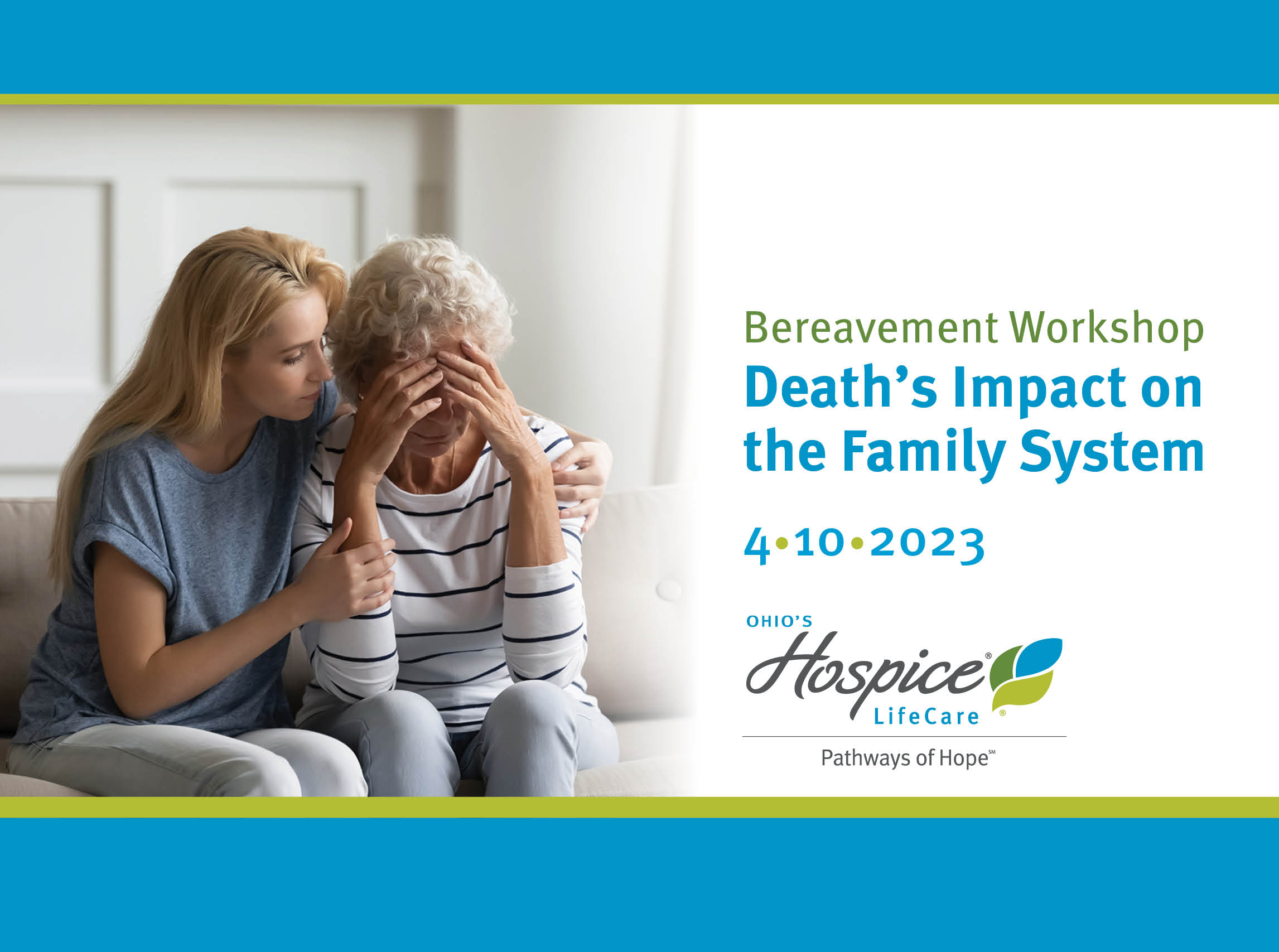 Bereavement Workshop. Death's Impact on the Family System. 04/10/23. Ohio's Hospice LifeCare Pathways of Hope